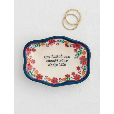 Artisan Trinket Dish Mini - One Friend Can Change Your Whole Life