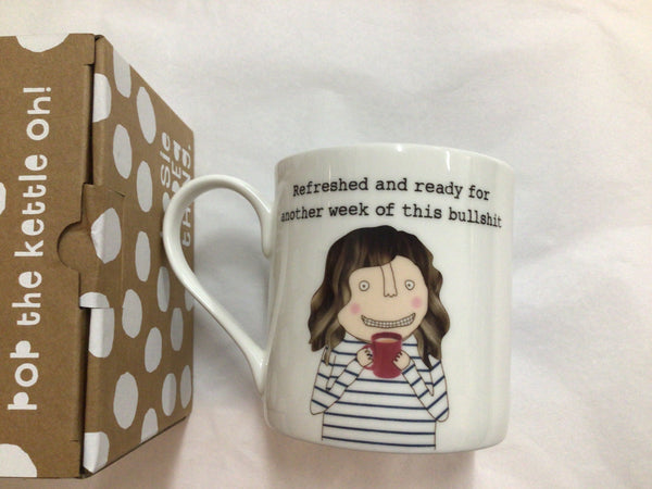 MUG - Refreshed and ready for another week of this bullshit