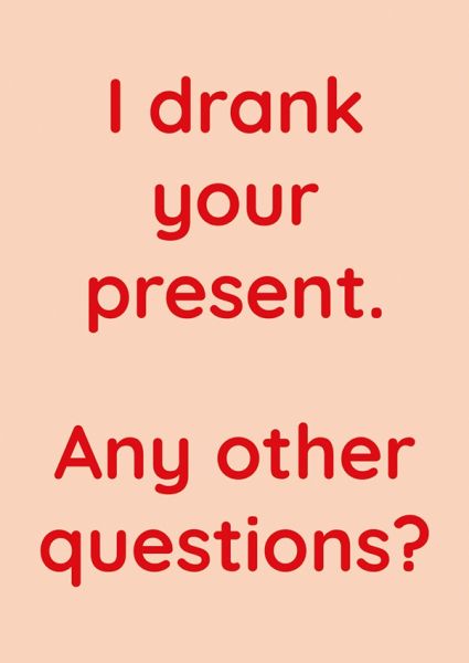 I Drank Your Present Card